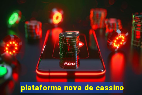 plataforma nova de cassino